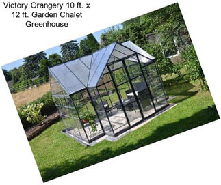 Victory Orangery 10 ft. x 12 ft. Garden Chalet Greenhouse
