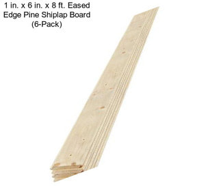 1 in. x 6 in. x 8 ft. Eased Edge Pine Shiplap Board (6-Pack)