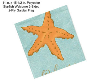 11 in. x 15-1/2 in. Polyester Starfish Welcome 2-Sided 2-Ply Garden Flag