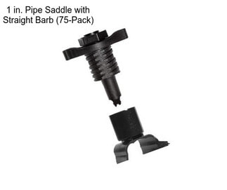 1 in. Pipe Saddle with Straight Barb (75-Pack)