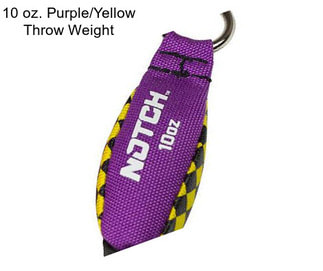 10 oz. Purple/Yellow Throw Weight