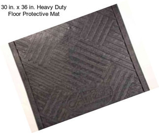 30 in. x 36 in. Heavy Duty Floor Protective Mat