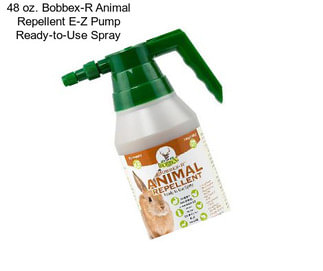 48 oz. Bobbex-R Animal Repellent E-Z Pump Ready-to-Use Spray