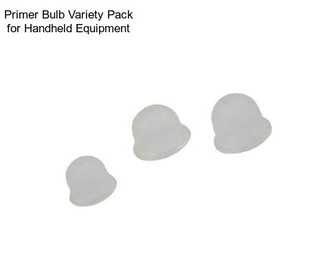 Primer Bulb Variety Pack for Handheld Equipment