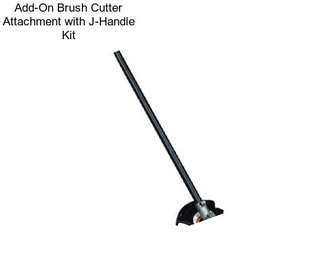 Add-On Brush Cutter Attachment with J-Handle Kit