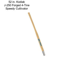 52 in. Kodiak J-250 Forged 4-Tine Speedy Cultivator