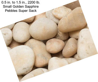 0.5 in. to 1.5 in., 2200 lb. Small Golden Sapphire Pebbles Super Sack