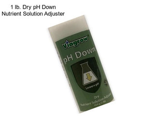 1 lb. Dry pH Down Nutrient Solution Adjuster