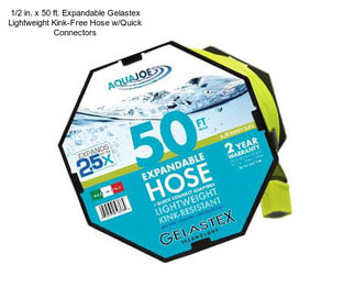 1/2 in. x 50 ft. Expandable Gelastex Lightweight Kink-Free Hose w/Quick Connectors