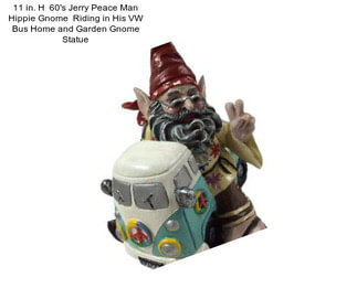 11 in. H  60\'s Jerry Peace Man Hippie Gnome  Riding in His VW Bus Home and Garden Gnome Statue
