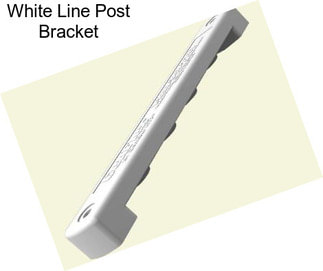 White Line Post Bracket