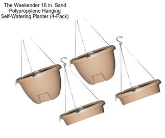 The Weekender 16 in. Sand Polypropylene Hanging Self-Watering Planter (4-Pack)