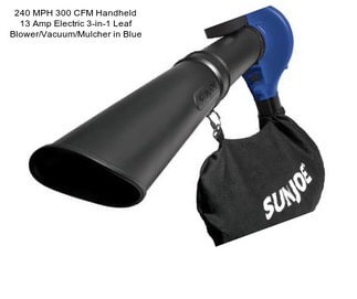 240 MPH 300 CFM Handheld 13 Amp Electric 3-in-1 Leaf Blower/Vacuum/Mulcher in Blue