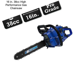 16 in. 38cc High Performance Gas Chainsaw