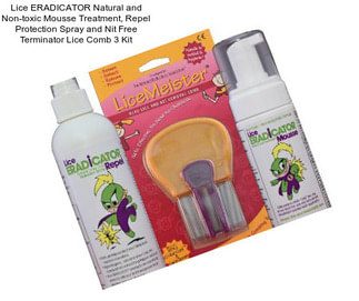 Lice ERADICATOR Natural and Non-toxic Mousse Treatment, Repel Protection Spray and Nit Free Terminator Lice Comb 3 Kit