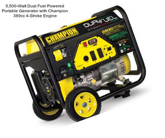 5,500-Watt Dual Fuel Powered Portable Generator with Champion 389cc 4-Stroke Engine