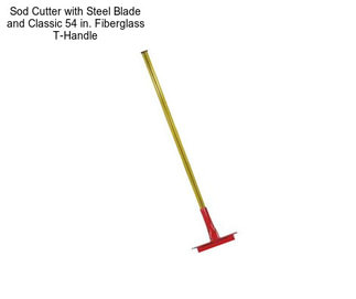 Sod Cutter with Steel Blade and Classic 54 in. Fiberglass T-Handle