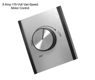 8 Amp 115-Volt Vari-Speed Motor Control