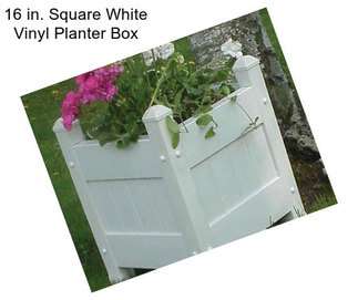 16 in. Square White Vinyl Planter Box