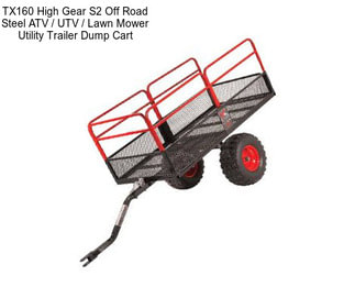 TX160 High Gear S2 Off Road Steel ATV / UTV / Lawn Mower Utility Trailer Dump Cart