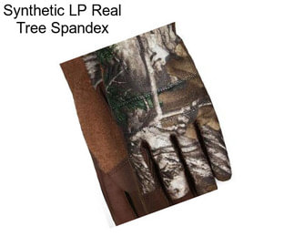 Synthetic LP Real Tree Spandex