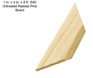 1 in. x 4 in. x 8 ft. S4S Untreated Radiata Pine Board