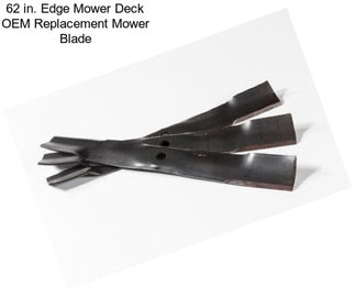 62 in. Edge Mower Deck OEM Replacement Mower Blade