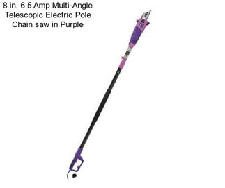 8 in. 6.5 Amp Multi-Angle Telescopic Electric Pole Chain saw in Purple