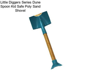 Little Diggers Series Dune Spoon Kid Safe Poly Sand Shovel