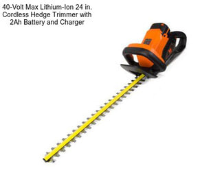 40-Volt Max Lithium-Ion 24 in. Cordless Hedge Trimmer with 2Ah Battery and Charger