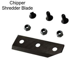 Chipper Shredder Blade
