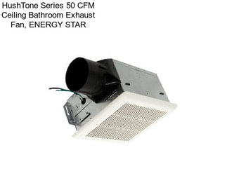 HushTone Series 50 CFM Ceiling Bathroom Exhaust Fan, ENERGY STAR
