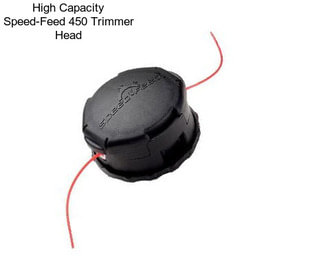 High Capacity Speed-Feed 450 Trimmer Head