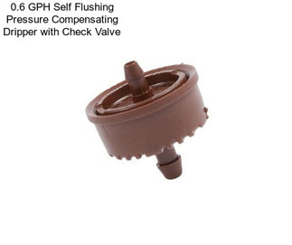 0.6 GPH Self Flushing Pressure Compensating Dripper with Check Valve