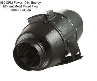 880 CFM Power 10 in. Energy Efficient Metal Mixed Flow Inline Duct Fan