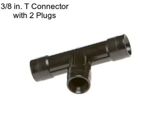 3/8 in. T Connector with 2 Plugs