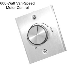 600-Watt Vari-Speed Motor Control