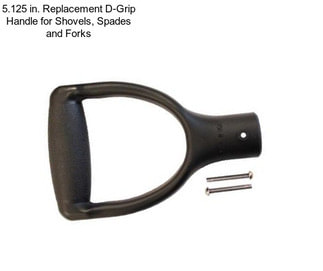 5.125 in. Replacement D-Grip Handle for Shovels, Spades and Forks