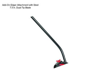 Add-On Edger Attachment with Steel 7.5 in. Dual-Tip Blade