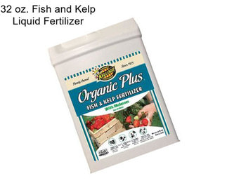 32 oz. Fish and Kelp Liquid Fertilizer