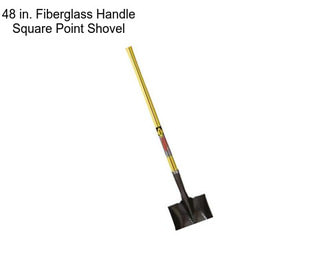 48 in. Fiberglass Handle Square Point Shovel