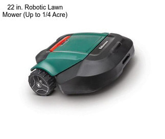 22 in. Robotic Lawn Mower (Up to 1/4 Acre)