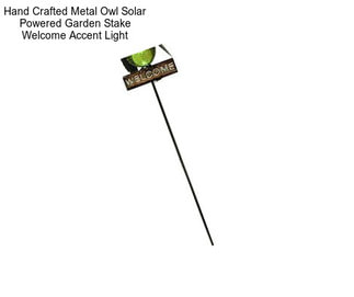 Hand Crafted Metal Owl Solar Powered Garden Stake Welcome Accent Light