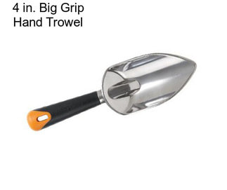 4 in. Big Grip Hand Trowel