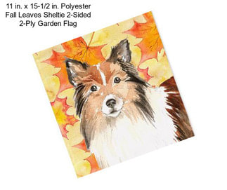11 in. x 15-1/2 in. Polyester Fall Leaves Sheltie 2-Sided 2-Ply Garden Flag