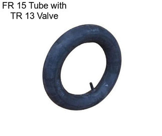 FR 15 Tube with TR 13 Valve