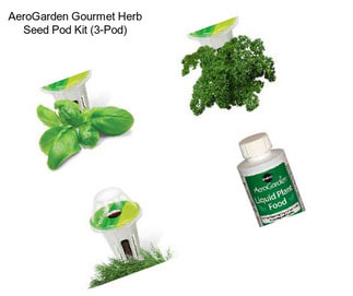 AeroGarden Gourmet Herb Seed Pod Kit (3-Pod)