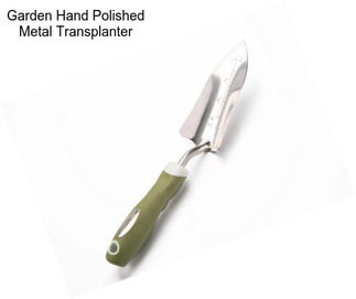 Garden Hand Polished Metal Transplanter