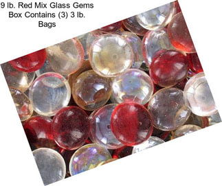 9 lb. Red Mix Glass Gems Box Contains (3) 3 lb. Bags