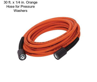 30 ft. x 1/4 in. Orange Hose for Pressure Washers